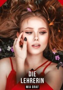 Cover-Bild zum Titel 'Die Lehrerin' von 'Mia Graf'