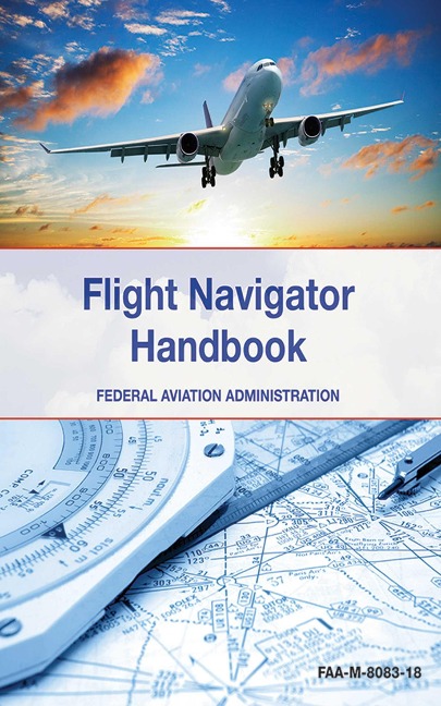 The Flight Navigator Handbook - Federal Aviation Administration