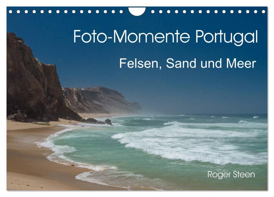 Foto-Momente Portugal - Felsen, Sand und Meer (Wandkalender 2025 DIN A4 quer), CALVENDO Monatskalender - Roger Steen