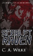 Cover-Bild zum Titel 'Scarlet Raven' von 'C. A. Wilke'