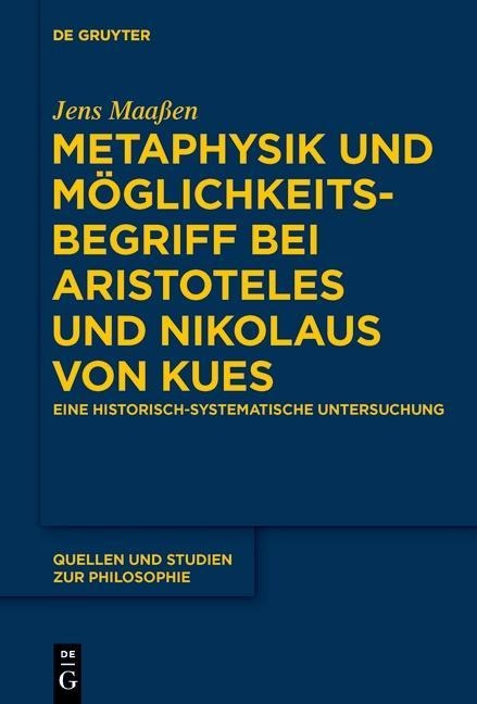 Metaphysik und Möglichkeitsbegriff bei Aristoteles und Nikolaus von Kues - Jens Maaßen