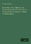 Zur Wittelsbacher Jubelfeier. Der Kurfürst Maximilian der Erste an den König Ludwig von Bayern, bei seiner Thronbesteigung - Joseph von Görres