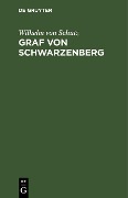 Cover-Bild zum Titel 'Graf von Schwarzenberg' von 'Wilhelm von Schütz'