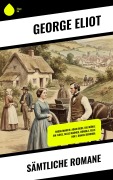 Cover-Bild zum Titel 'Sämtliche Romane' von 'George Eliot'