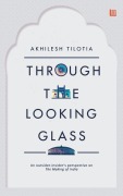 Cover-Bild zum Titel 'Through the Looking Glass' von 'Akhilesh Tilotia'