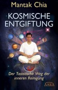 Cover-Bild zum Titel 'Kosmische Entgiftung. Der taoistische Weg der inneren Reinigung' von 'Mantak Chia, William U. Wei'