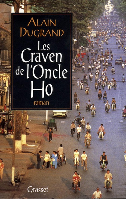 Les Craven de l'Oncle Ho - Alain Dugrand