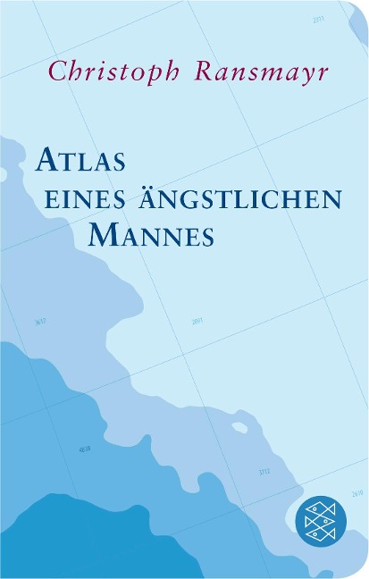 Atlas eines ängstlichen Mannes - Christoph Ransmayr