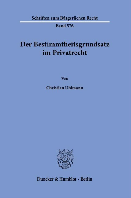 Der Bestimmtheitsgrundsatz im Privatrecht - Christian Uhlmann