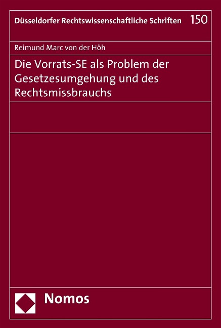 Die Vorrats-SE als Problem der Gesetzesumgehung und des Rechtsmissbrauchs - Reimund Marc von der Höh