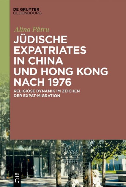 Jüdische Expatriates in China und Hong Kong nach 1976 - Alina Patru