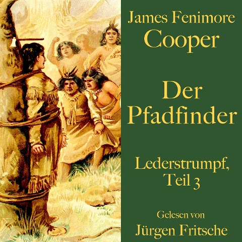 James Fenimore Cooper: Der Pfadfinder - James Fenimore Cooper