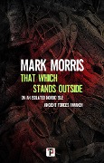 Cover-Bild zum Titel 'That Which Stands Outside' von 'Mark Morris'