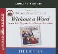 Cover-Bild zum Titel 'Without a Word (Library Edition): How a Boy's Unspoken Love Changed Everything' von 'Jill Kelly'