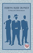 Cover-Bild zum Titel 'Aaron Rodd Diviner' von 'E. Phillips Oppenheim'