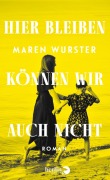 Cover-Bild zum Titel 'Hier bleiben können wir auch nicht' von 'Maren Wurster'