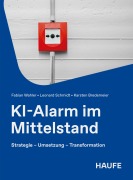 Cover-Bild zum Titel 'KI-Alarm im Mittelstand' von 'Fabian Wahler, Leonard Schmidt, Karsten Bredemeier'