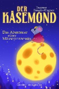 Cover-Bild zum Titel 'Der Käsemond' von 'Dagmar Binger-Wagner'