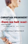 "Dann iss halt was!" - Christian Frommert, Jens Clasen
