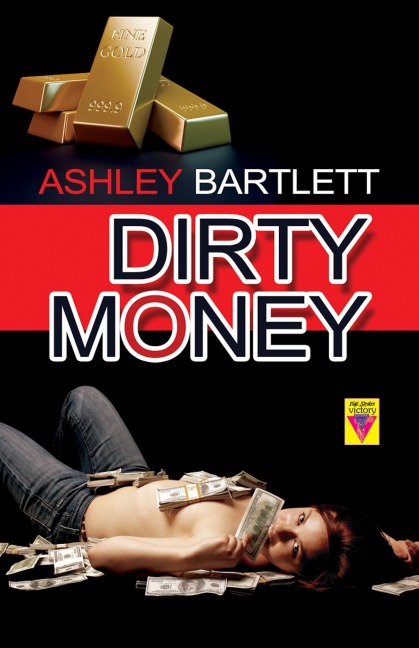 Dirty Money (Dirty Trilogy, #2) - Ashley Bartlett