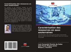 Cover-Bild zum Titel 'Caractérisation des ressources en eaux souterraines' von 'Luís Fernando Pereira de Sales, João Paulo Magna Júnior, Nilson C. Ferreira'
