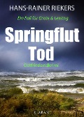 Springfluttod. Ostfrieslandkrimi - Hans-Rainer Riekers