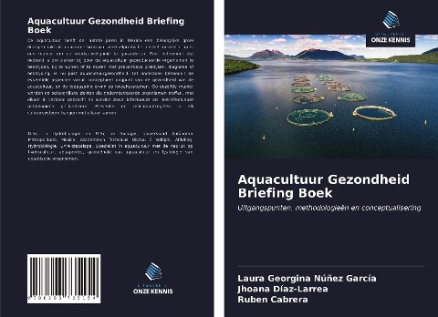 Aquacultuur Gezondheid Briefing Boek - Laura Georgina Núñez García, Jhoana Díaz-Larrea, Rubén Cabrera