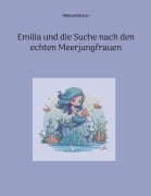 Cover-Bild zum Titel 'Emilia und die Suche nach den echten Meerjungfrauen' von 'Michael Gärtner'