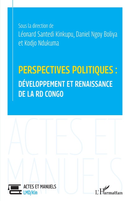 Perspectives politiques : développement et renaissance de la RD Congo - Ndukuma Adjayi, Santedi, Ngoy Boliya