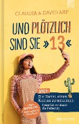 Cover-Bild zum Titel 'Und plötzlich sind sie 13' von 'Claudia Arp, David Arp'