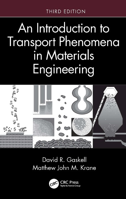 An Introduction to Transport Phenomena in Materials Engineering - David R. Gaskell, Matthew John M. Krane