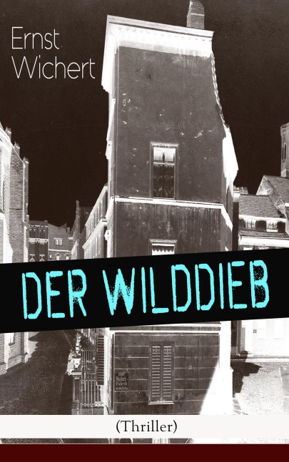 Der Wilddieb (Thriller) - Ernst Wichert