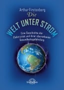 Die Welt unter Strom - Arthur Firstenberg