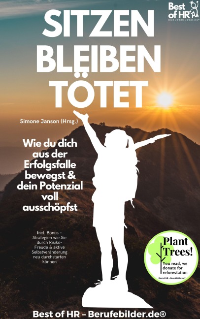 Sitzen bleiben tötet  - Wie du dich aus der Erfolgsfalle bewegst & dein Potenzial voll ausschöpfst - Simone Janson