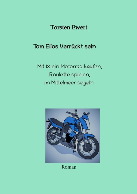 Tom Elios Verrückt sein - Torsten Ewert