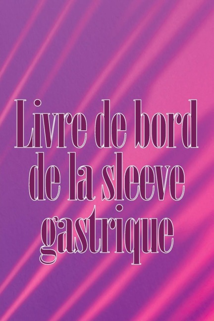Livre de bord de la sleeve gastrique - Amandine Touchard