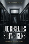 Cover-Bild zum Titel 'Die Regel des Schweigens' von 'Ivy Thornbeck'