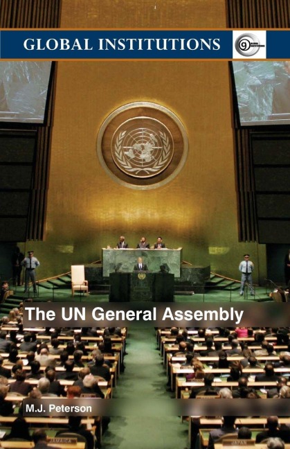 The UN General Assembly - M. J. Peterson