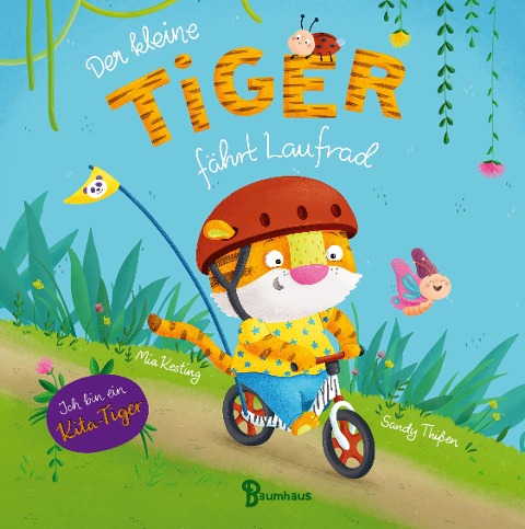 Der kleine Tiger fährt Laufrad - Mia Kesting