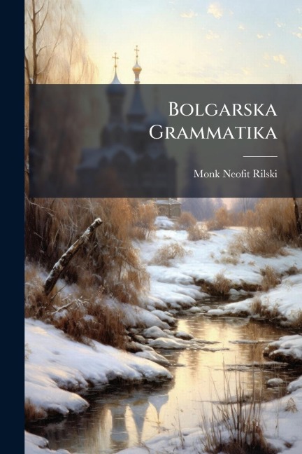 Bolgarska Grammatika - Monk Neofit Rilski