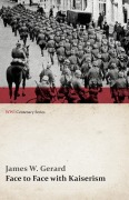 Cover-Bild zum Titel 'Face to Face with Kaiserism (WWI Centenary Series)' von 'James W. Gerard'