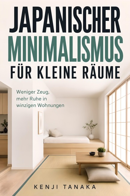 Japanischer Minimalismus für kleine Räume - Kenji Tanaka