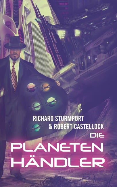 Die Planetenhändler - Richard Sturmport, Robert Castellock