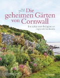 Cover-Bild zum Titel 'Die geheimen Gärten von Cornwall - Die schönsten Refugien an Englands Südküste' von 'Heidi Howcroft'