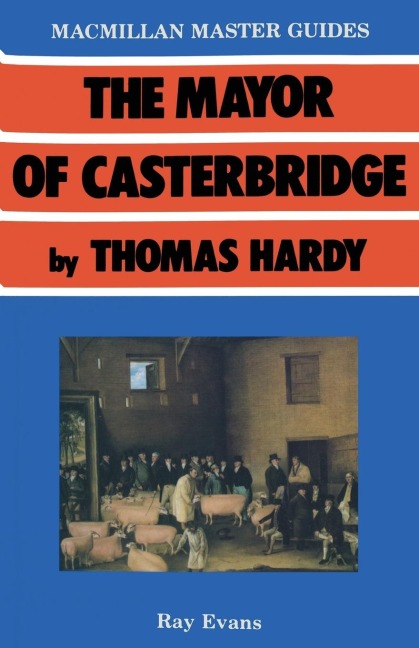 The Mayor of Casterbridge by Thomas Hardy - Ray Evans