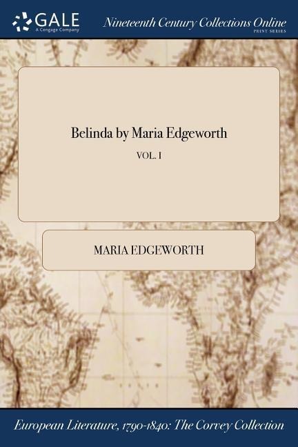 Belinda by Maria Edgeworth; VOL. I - Maria Edgeworth