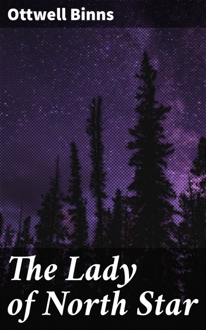 The Lady of North Star - Ottwell Binns