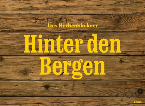 Hinter den Bergen - Lois Hechenblaikner