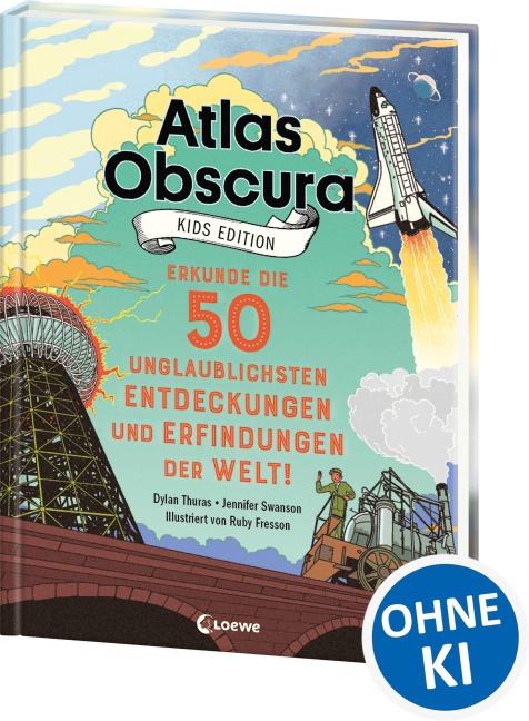 Atlas Obscura Kids Edition - Erkunde die 50 unglaublichsten Entdeckungen und Erfindungen der Welt! - Dylan Thuras, Jennifer Swanson