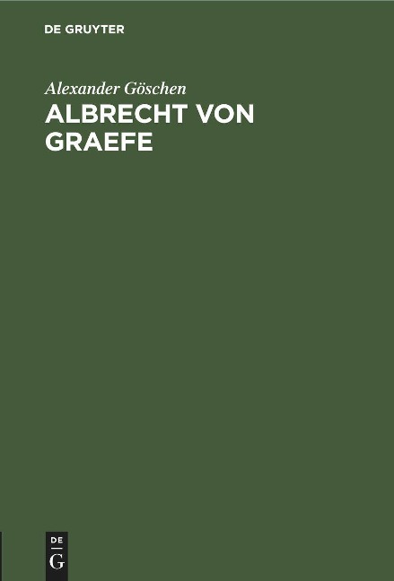 Albrecht von Graefe - Alexander Göschen